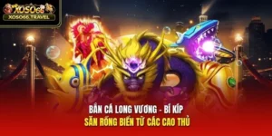 Bắn Cá Long Vương - Bí Kíp Săn Rồng Biển Từ Các Cao Thủ