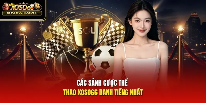 Các sảnh cược thể thao XOSO66 danh tiếng nhất