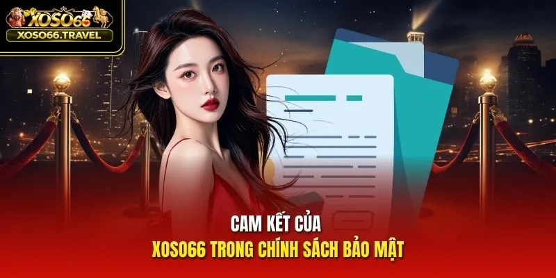 Cam kết của XOSO66 trong chính sách bảo mật