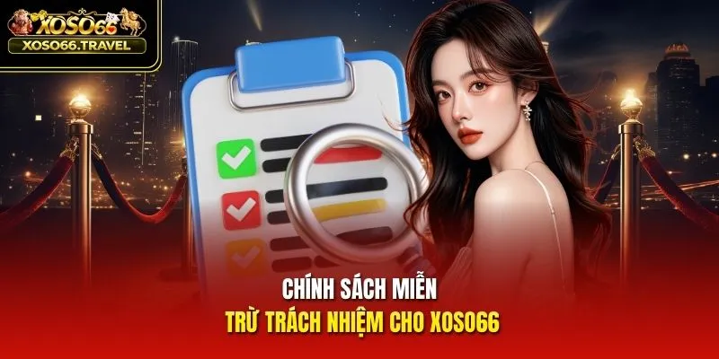 Chính sách miễn trừ trách nhiệm cho XOSO66