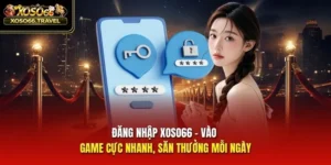 Đăng Nhập XOSO66 - Vào Game Cực Nhanh, Săn Thưởng Mỗi Ngày