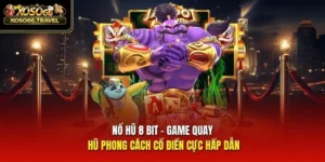 Nổ Hũ 8 Bit - Game Quay Hũ Phong Cách Cổ Điển Cực Hấp Dẫn