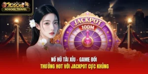 Nổ Hũ Tài Xỉu - Game Đổi Thưởng Hot Với Jackpot Cực Khủng