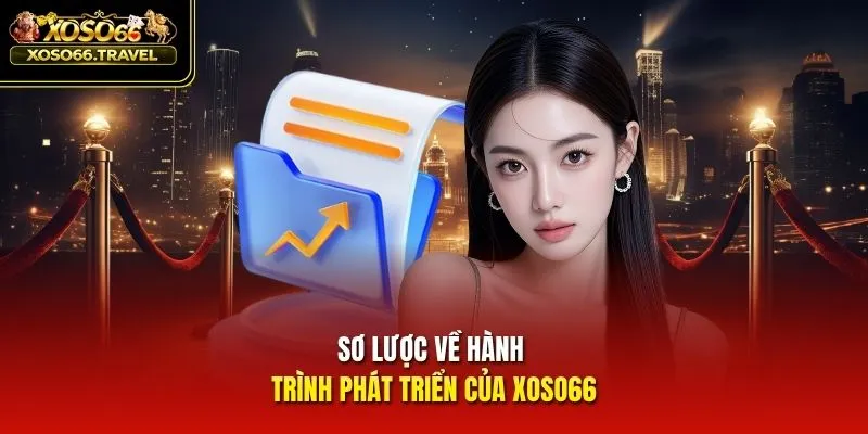 Sơ lược về hành trình phát triển của XOSO66